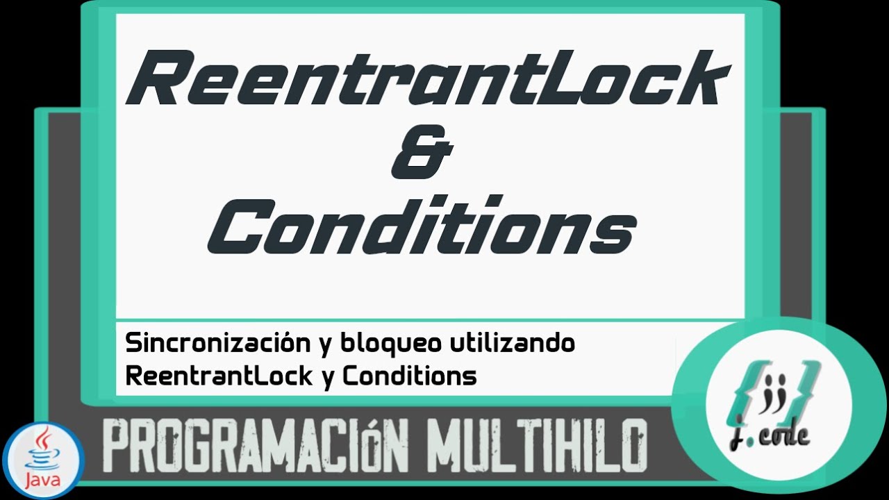 Programación Multi-THREAD en Java | ReentrantLock & Condition vs Synchronized, wait & notify