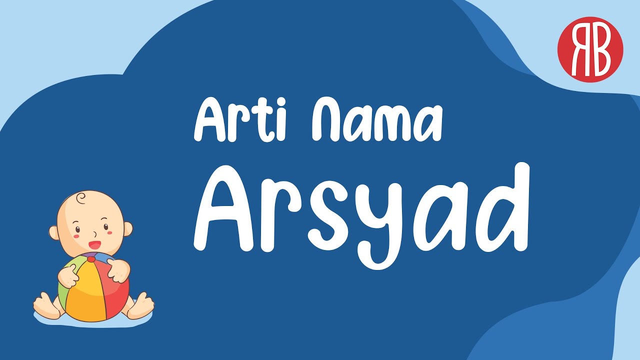 Arti Nama Arsyad & Kombinasi Rangkaian Nama