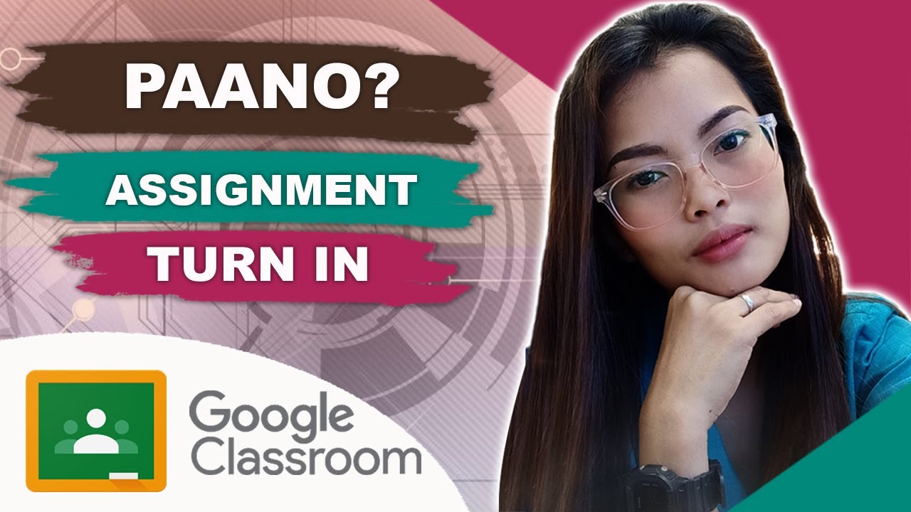 PAANO MAGTURN IN NG ASSIGNMENT SA GOOGLE CLASSROOM | Ma'am Cha