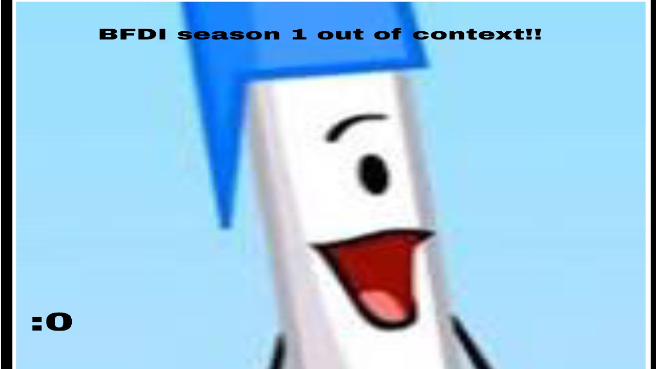 Bfdi season 1 out of context