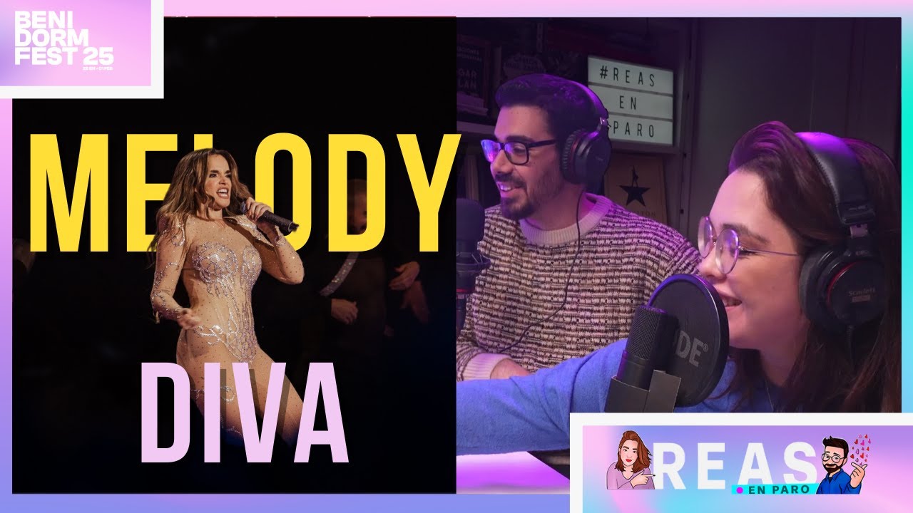 Reacción ESA DIVA - MELODY | Análisis realización y puesta en escena | BENIDORM FEST 2025
