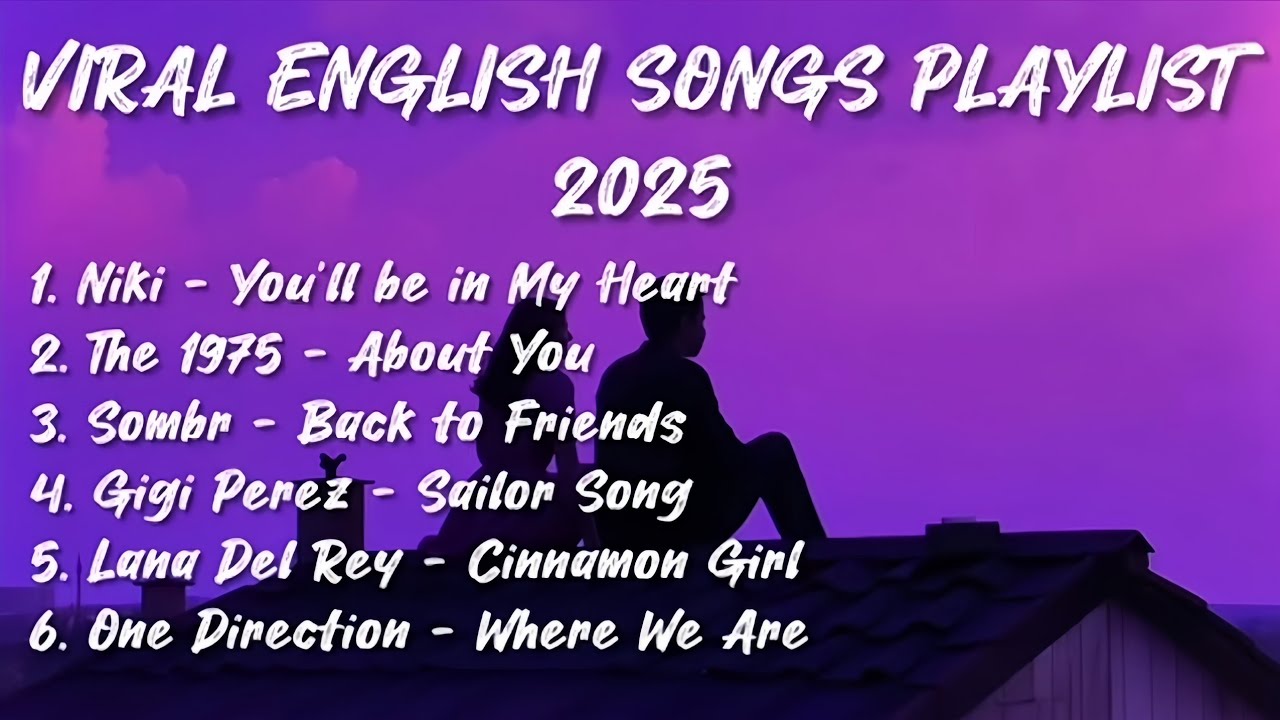Top Viral English Songs TikTok Playlist 2025 - Back to Friends, Sailor Song, Cinnamon Girl