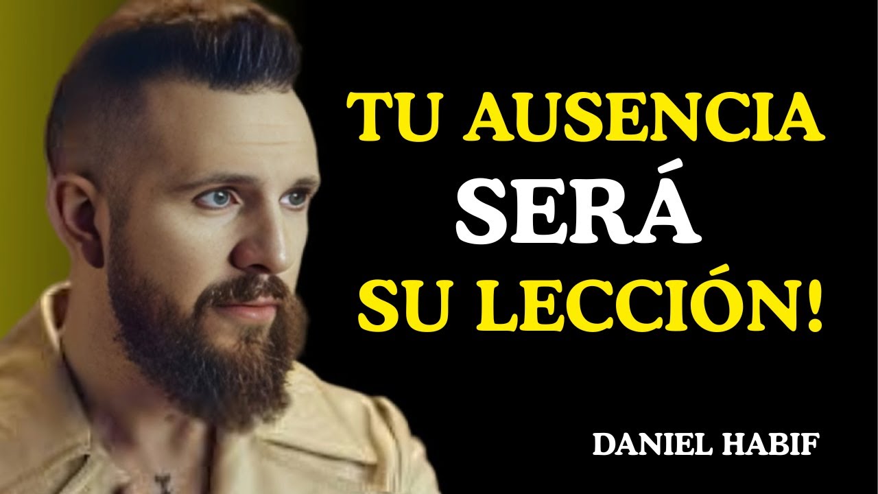 Si no le importó perderte, haz esto y mira su reacción | Daniel Habif