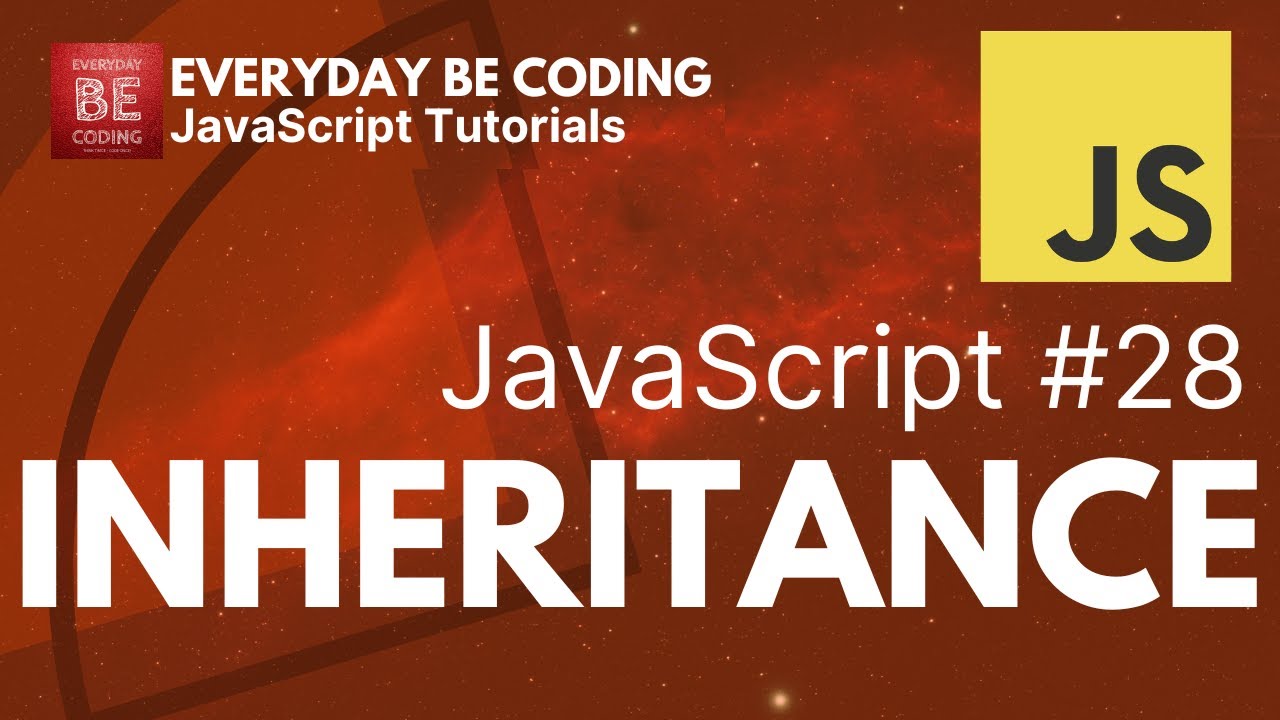 Inheritance in JavaScript - #28 @Everyday-Be-Coding