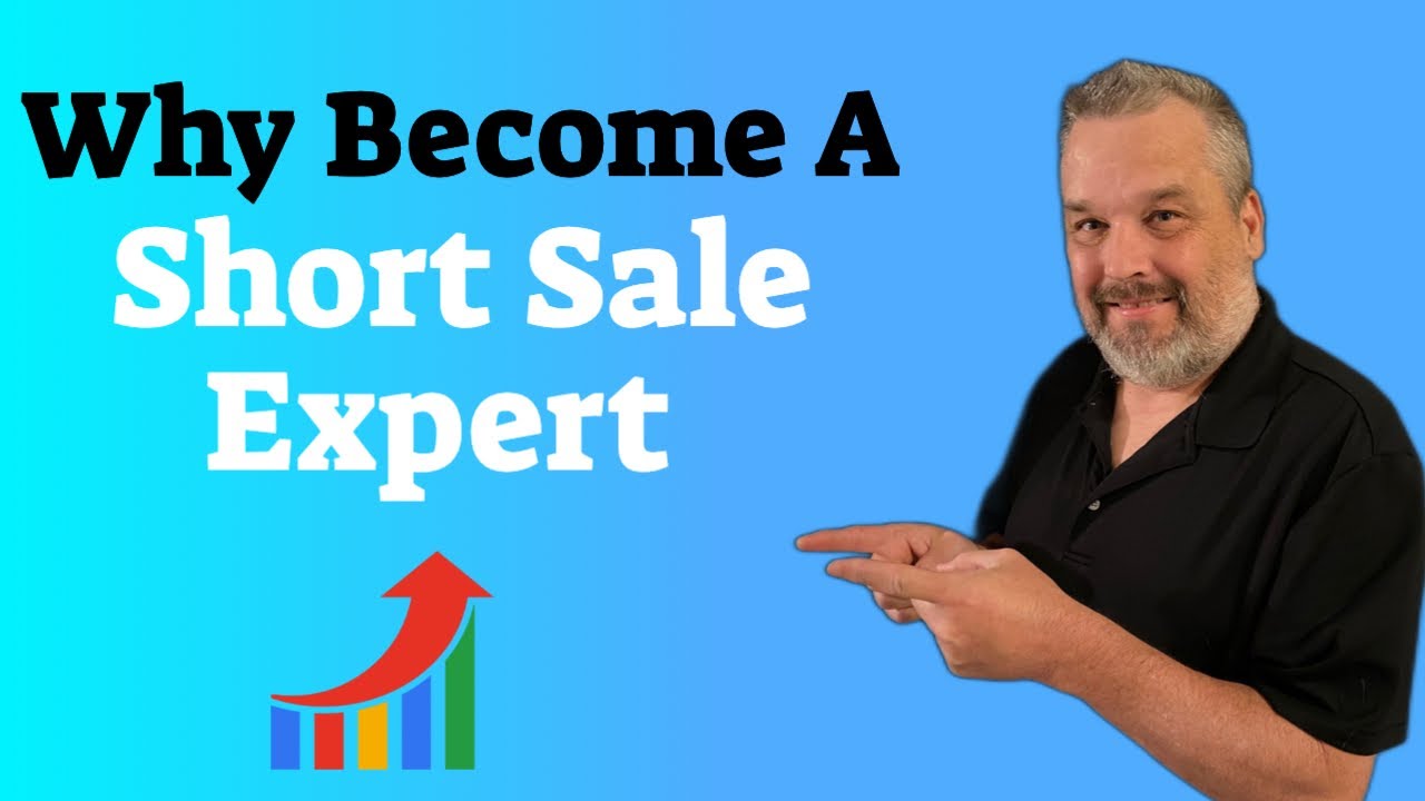 Why You Should Become A Short Sale Expert