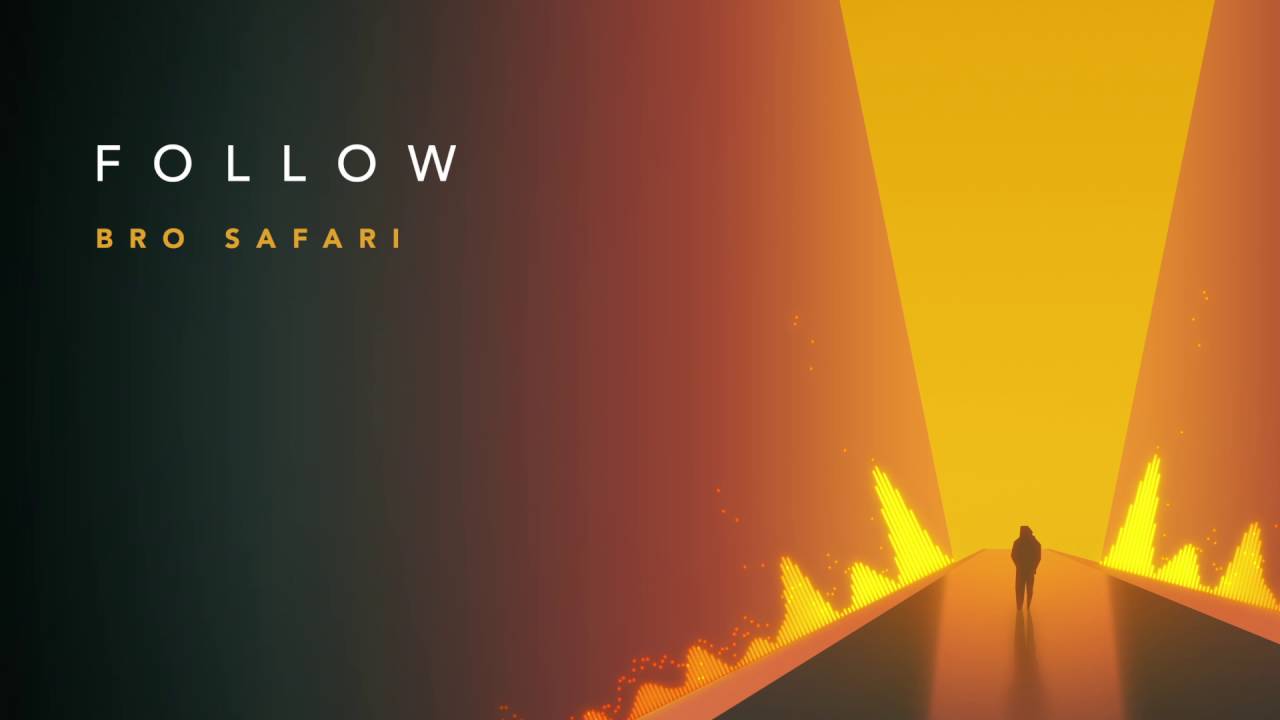 Bro Safari - Follow (Official Audio)