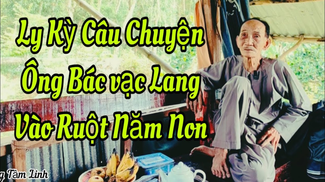 Ly Kỳ🔴Ông Năm Kể Chuyện Ông Bắc Vạc Lang Vào Ruột Năm Non Núi Cấm. 