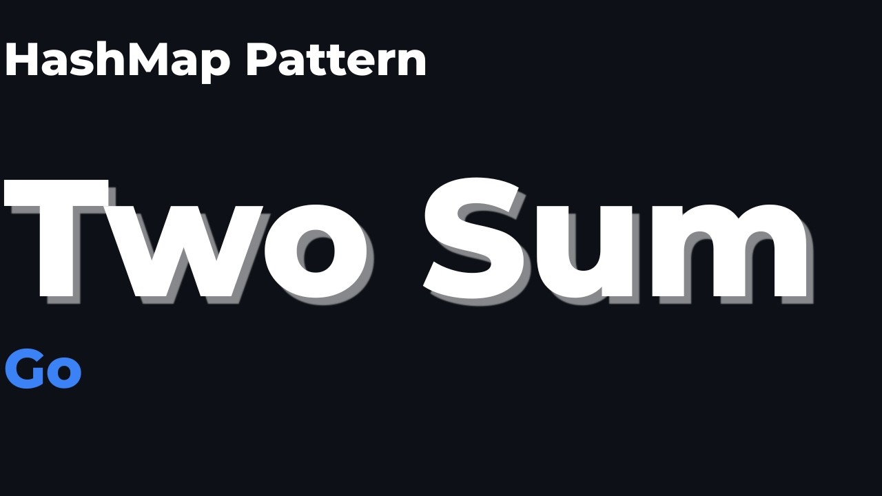Two Sum | HashMap Pattern Explained | Go | Interview Prep