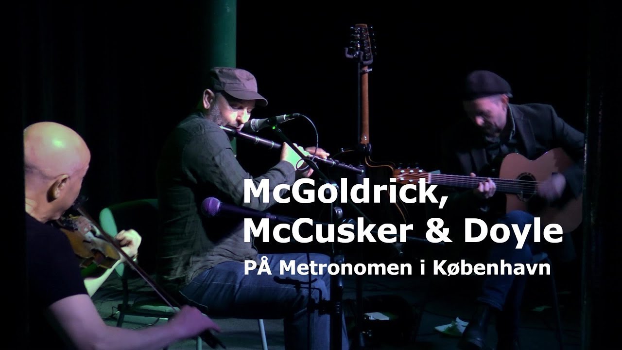 McGoldrick, McCusker & Doyle  , koncert p&aring; Metronomen