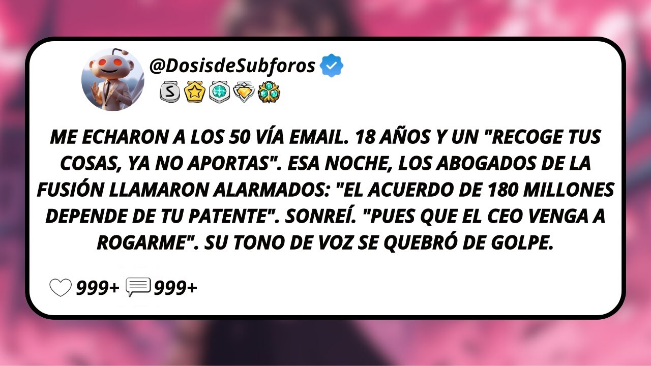 Me Echaron A Los 50 Vía Email. 18 Años Y Un 