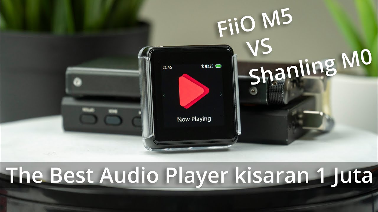 The Best Audio Player kisaran 1 Juta, FiiO M5 VS Shanling M0