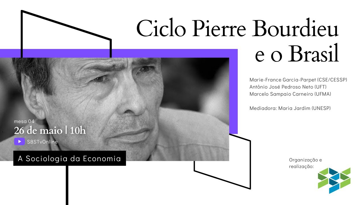 Ciclo Pierre Bourdieu e o Brasil | mesa 04: A Sociologia da Economia
