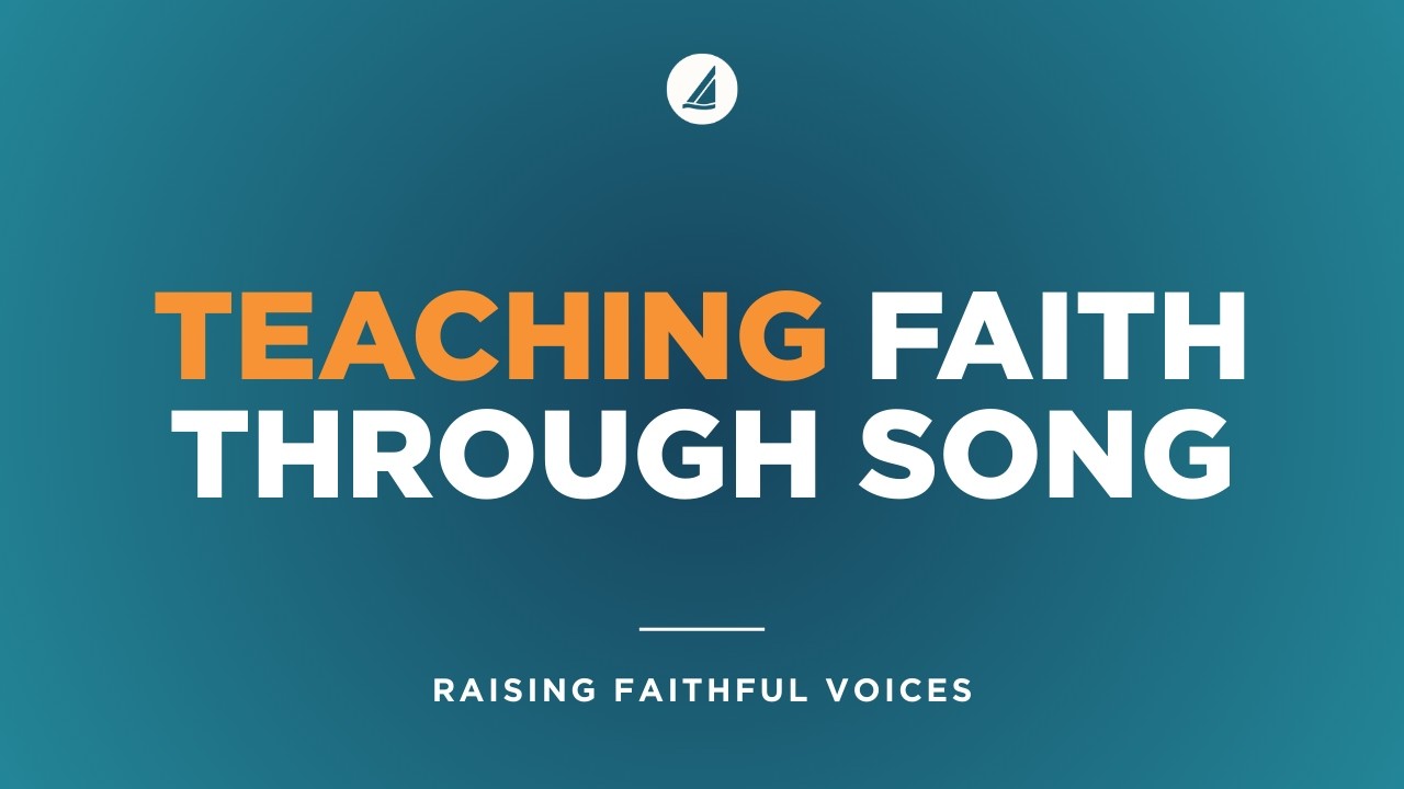 Teaching Faith Through Song