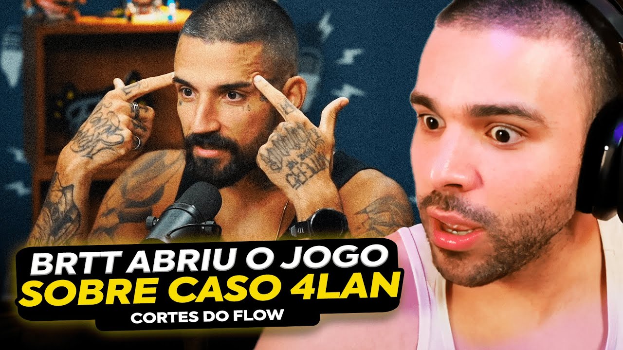 🚨 BRTT ABRIU O JOGO SOBRE 4LAN? MINERVA REAGE AO BRTT NO FLOW PODCAST!