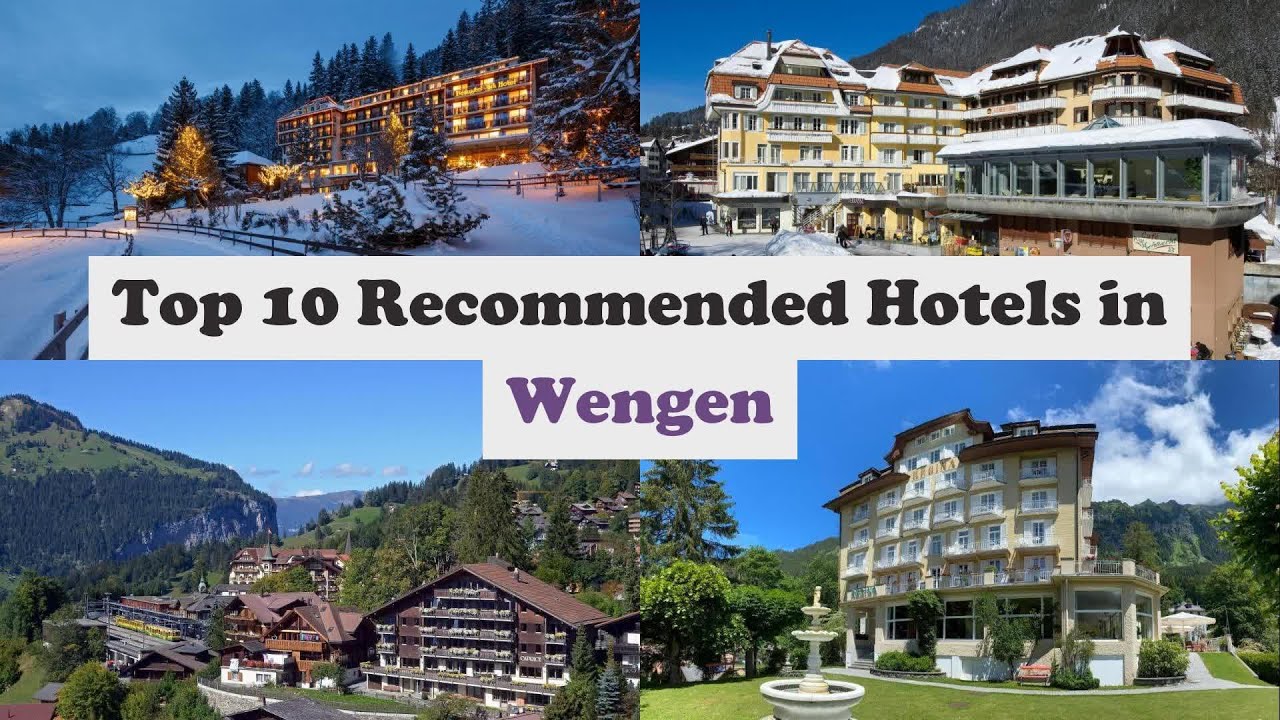 Top 10 Recommended Hotels In Wengen | Best Hotels In Wengen