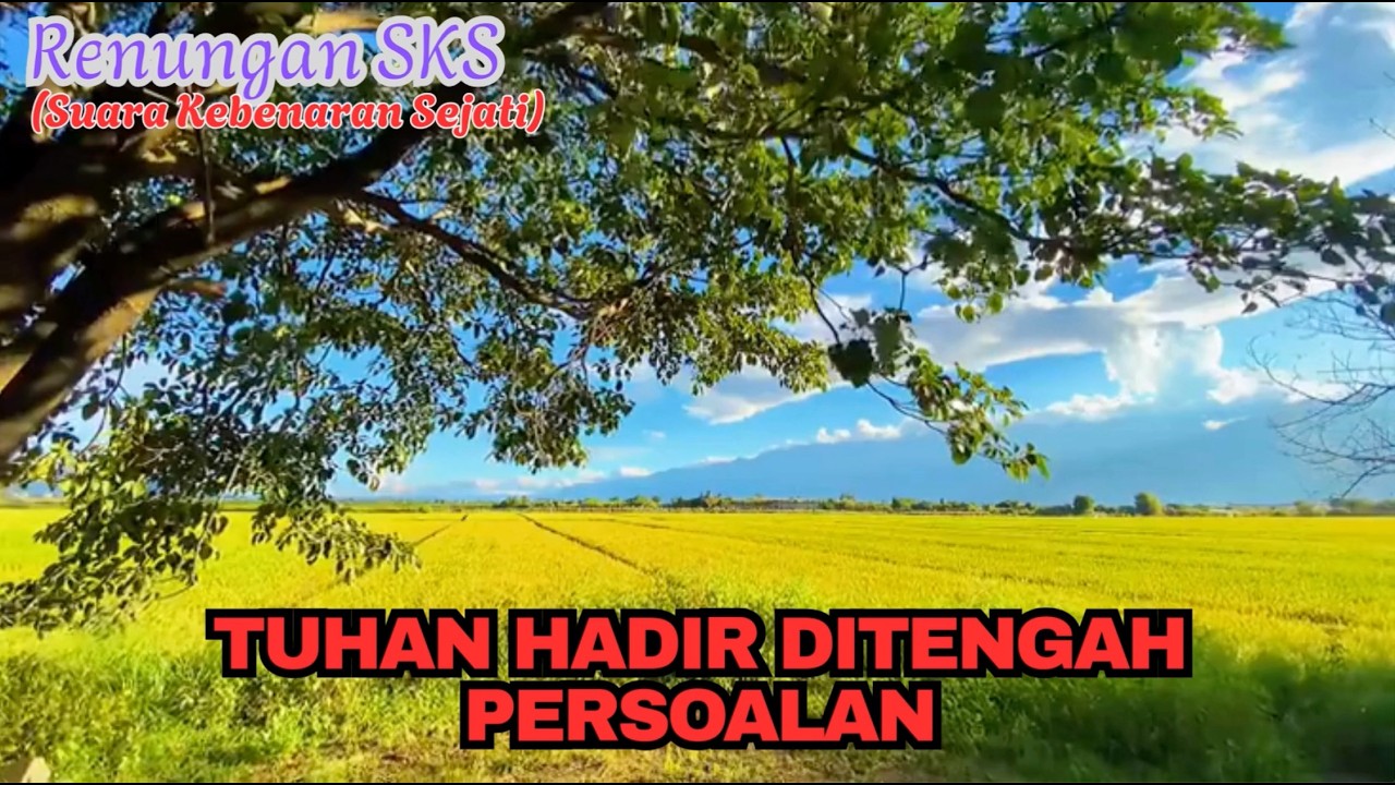 #renungan_sks | Kejadian 16:7-16 (TUHAN HADIR DITENGAH PERSOALAN )