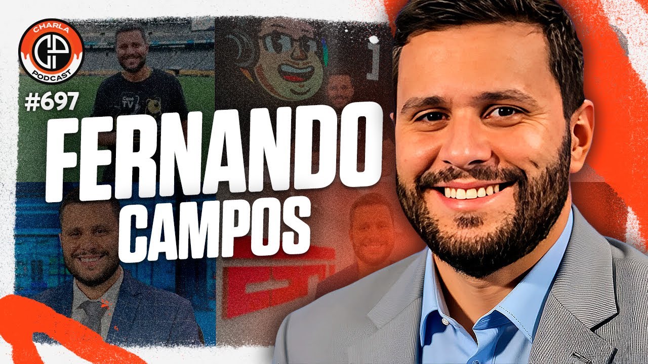 CHARLA #697 - Fernando Campos [Comentarista CazéTV]