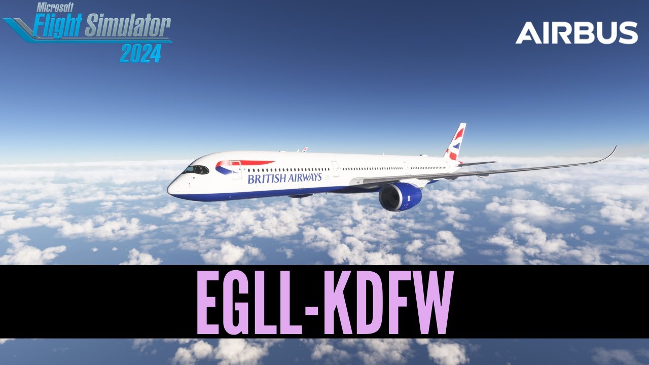 British Airways A350-1000 | REAL WORLD Heathrow to Dallas | Long Haul LIVE | MSFS 2024