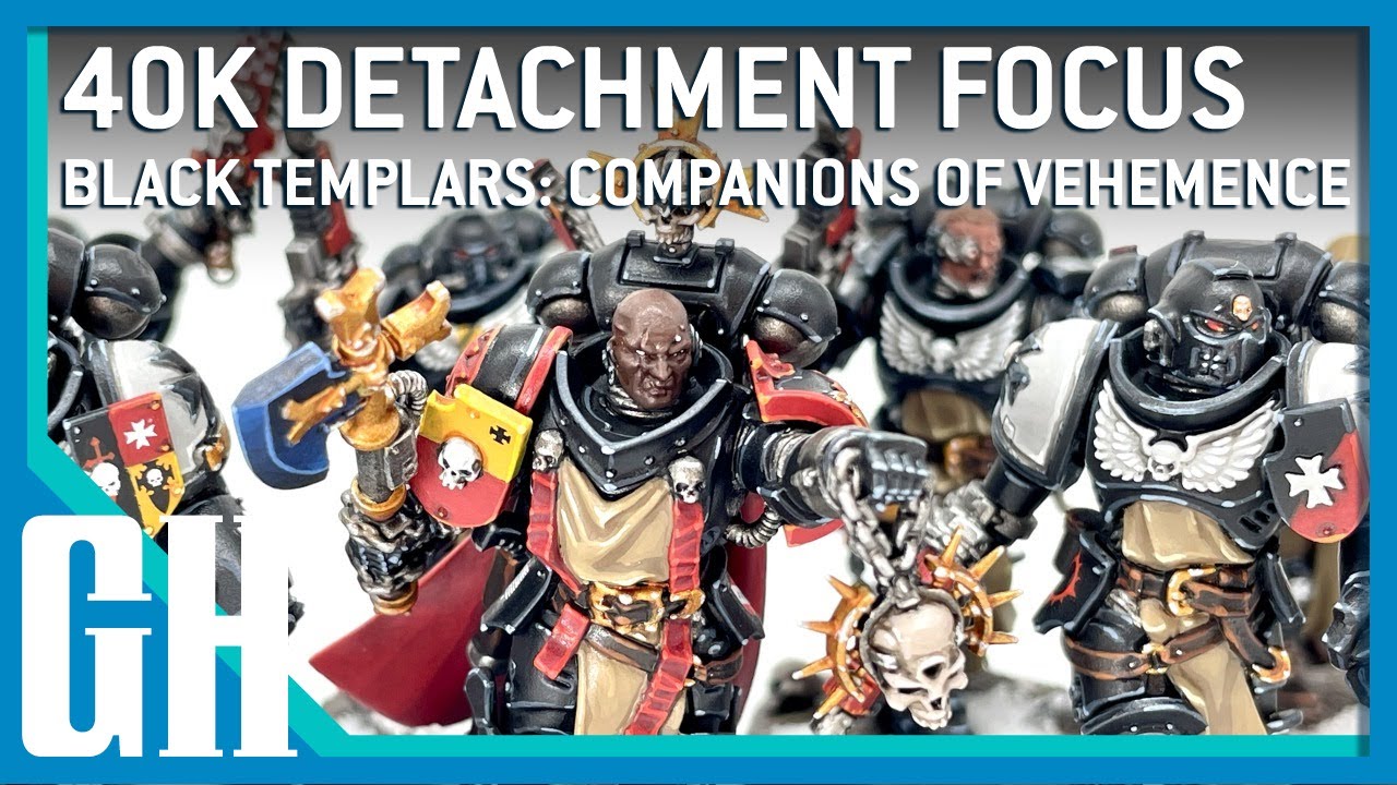40k Detachment Focus - Black Templars: Companions of Vehemence