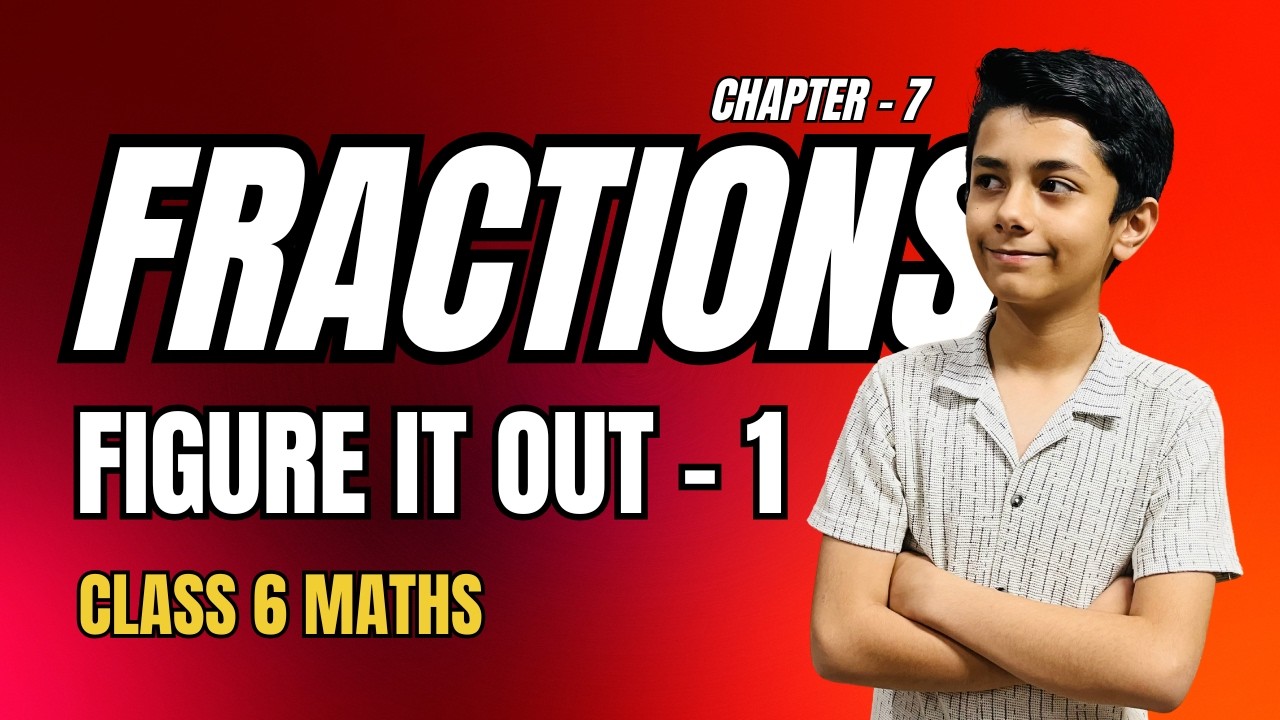 Lec 1 | Figure it Out-1 Solution | Chapter 7 - Fractions | Class 6 Maths NCERT