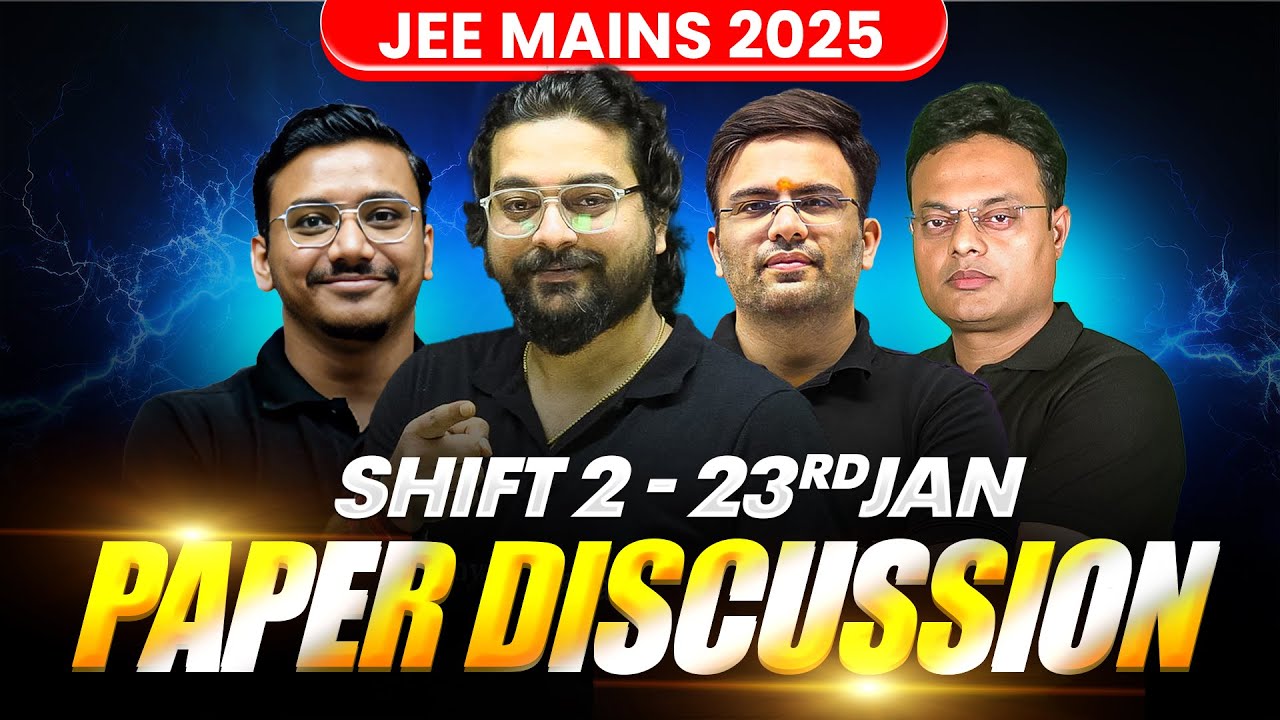 JEE Main 2025 (First Attempt) LIVE Paper Discussion 🔥 | Shift 2 - 23rd Jan'2025 ⚡