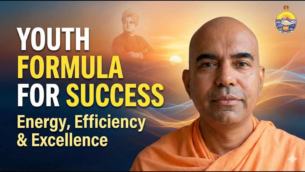 The Youth Formula for Success: Energy, Efficiency & Excellence | Swami Jnanishananda