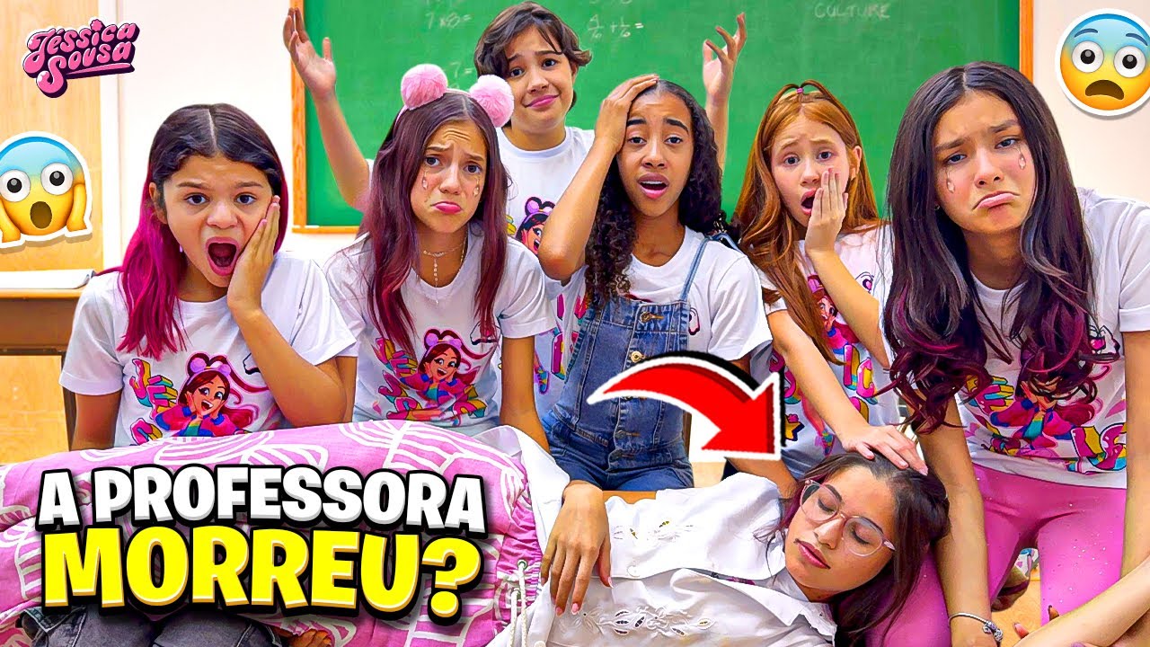 A PROFESSORA MORREU NA ESCOLA (Jéssica Sousa)