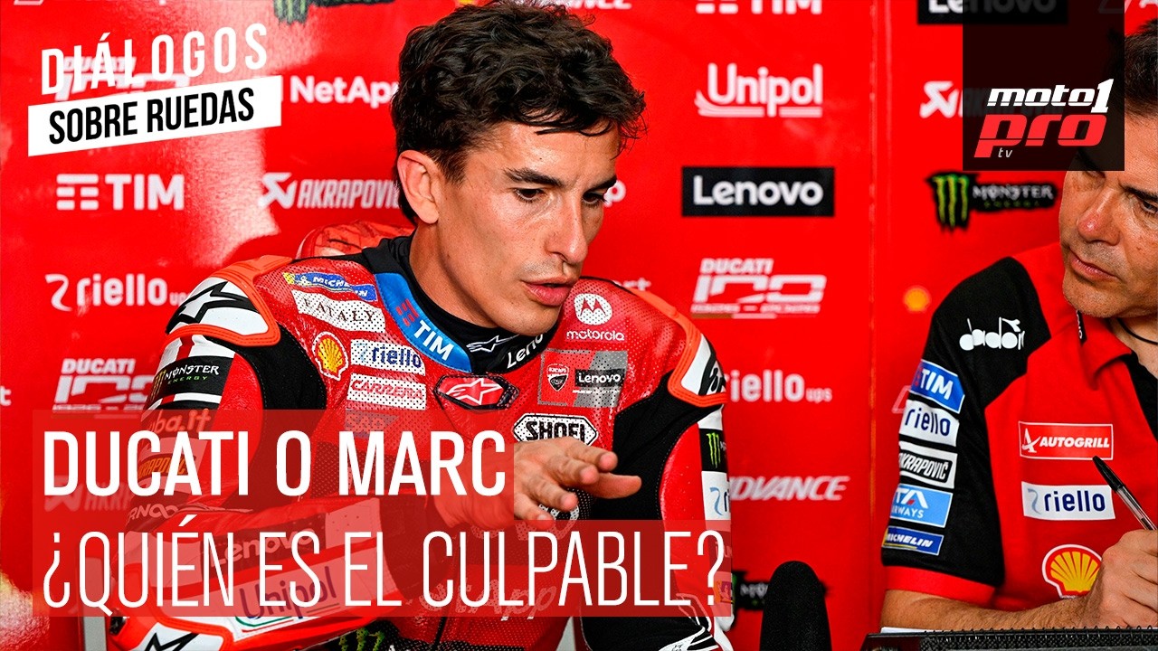 Di&aacute;logos Sobre Ruedas | Ducati o Marc, &iquest;qui&eacute;n es el culpable?