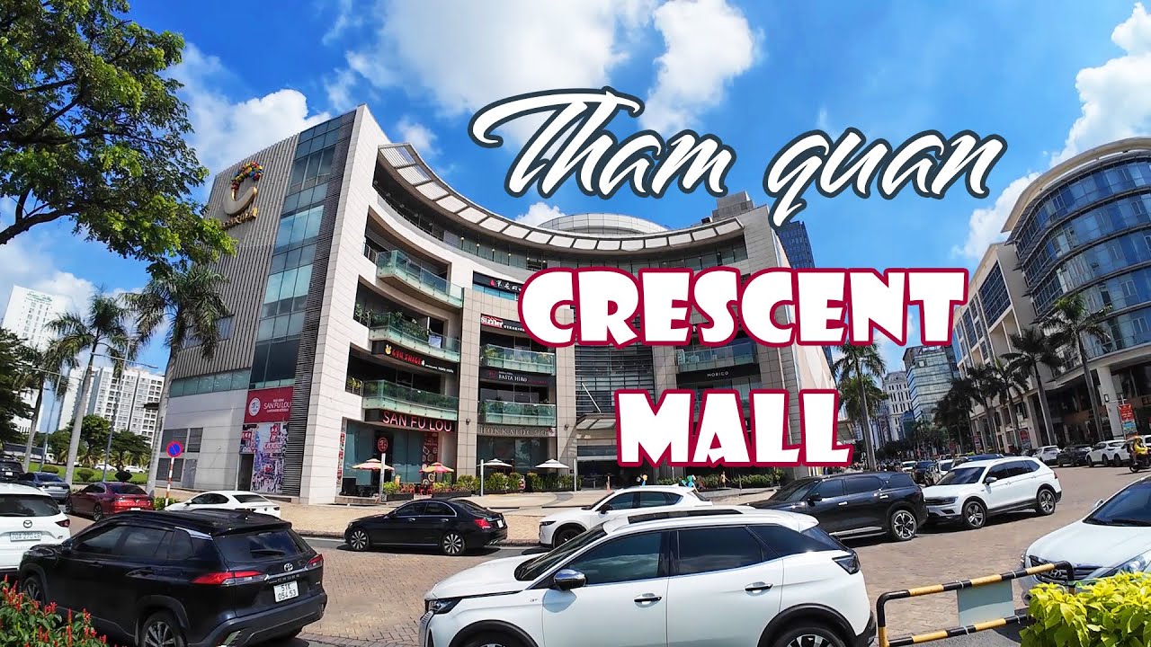 Tham quan Crescent Mall, Phú Mỹ Hưng, Q.7 (11.2025)