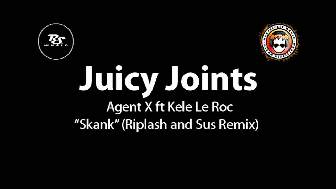 Agent X Ft Kele Le Roc - Skank (Riplash and Sus / Juicy Joints remix) UK Garage