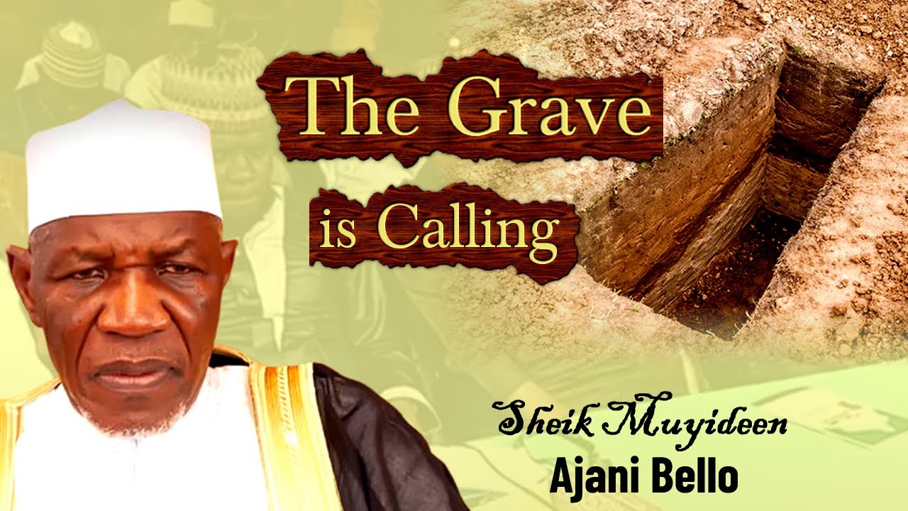 The Grave is Calling, Sheik Muyideen Ajani Bello Lectures Umah @ Ansarul-Deen 2023 Ramadan Lecture