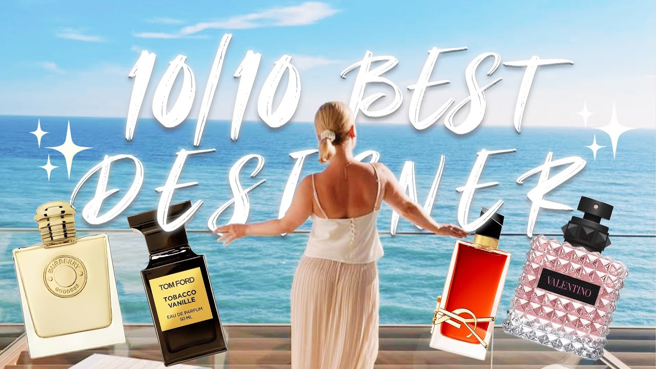 THE TOP DESIGNER FRAGRANCES FOR WOMEN