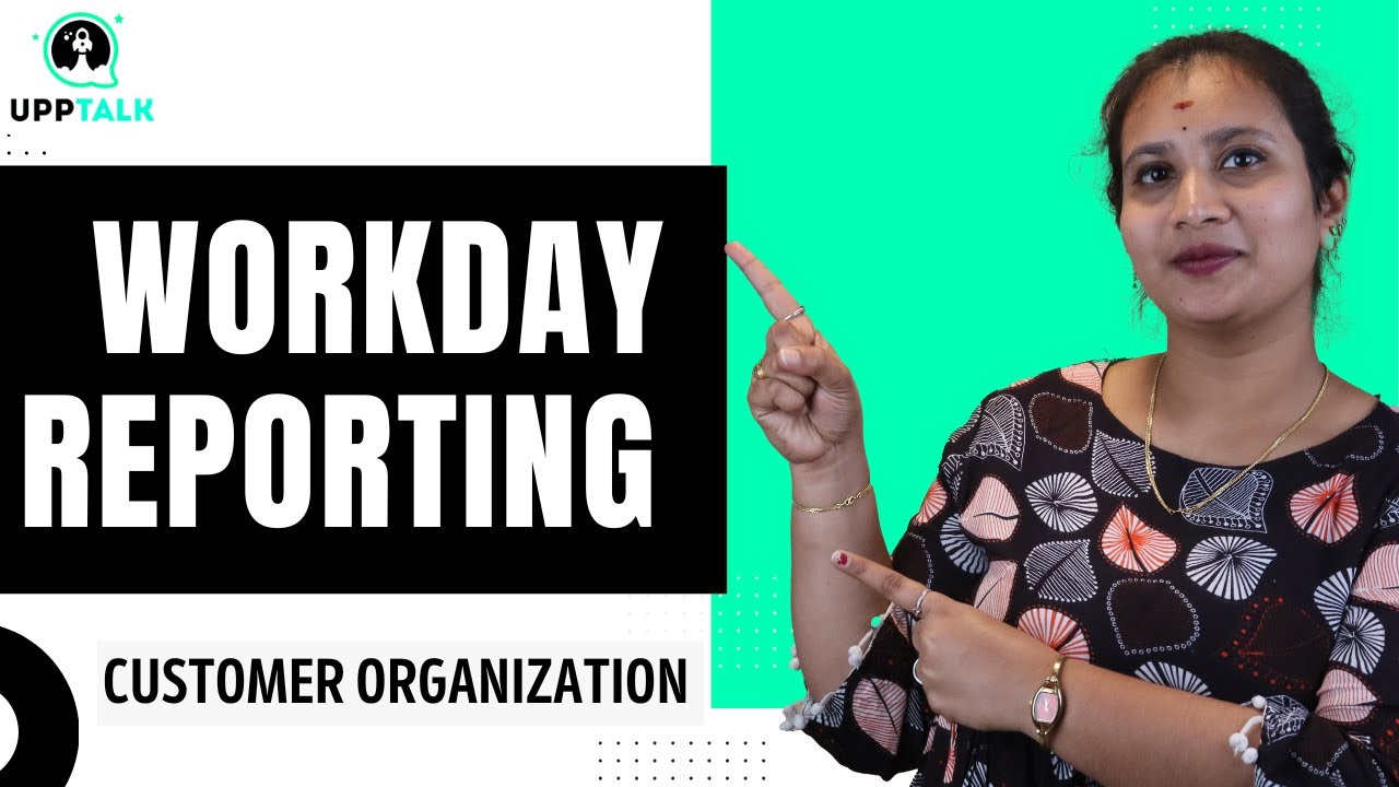 Организация клиента Workday Reporting | Обучение Workday Reporting | Workday Reporting | UppTalk