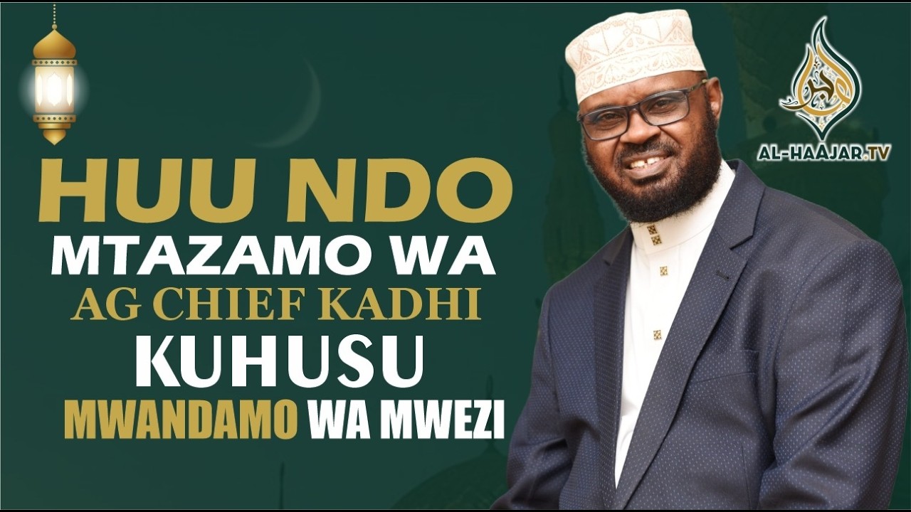 KAULI YA KAIMU KADHI MKUU MWEZI WA RAMADHAN KUTAZAMWA KESHO.