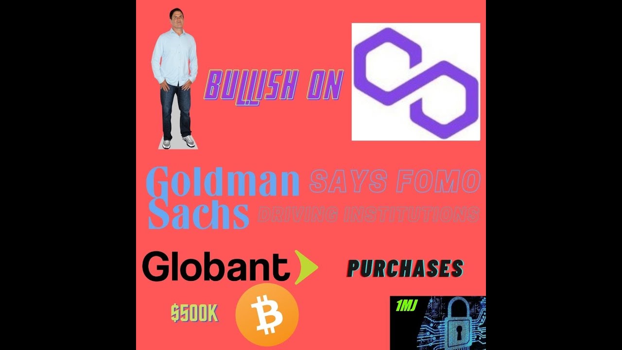 Mark Cuban invests in Polygon, IT giant Globant invest $500K into Bitcoin & Institutions FOMO in