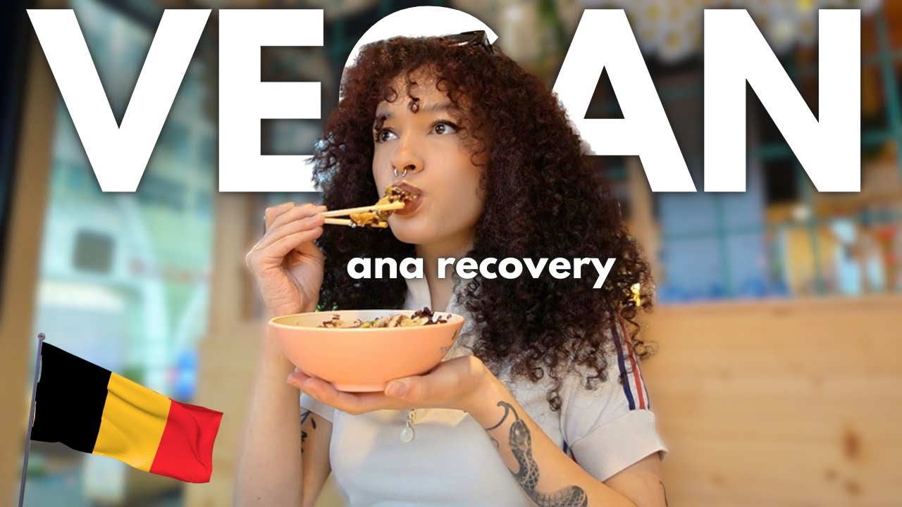 Je mange VEGAN à Bruxelles pendant 24H *ana recovery*