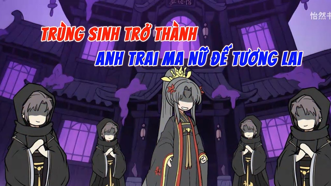Trùng Sinh Trở Thành Anh Trai Ma Nữ Đế Tương Lai