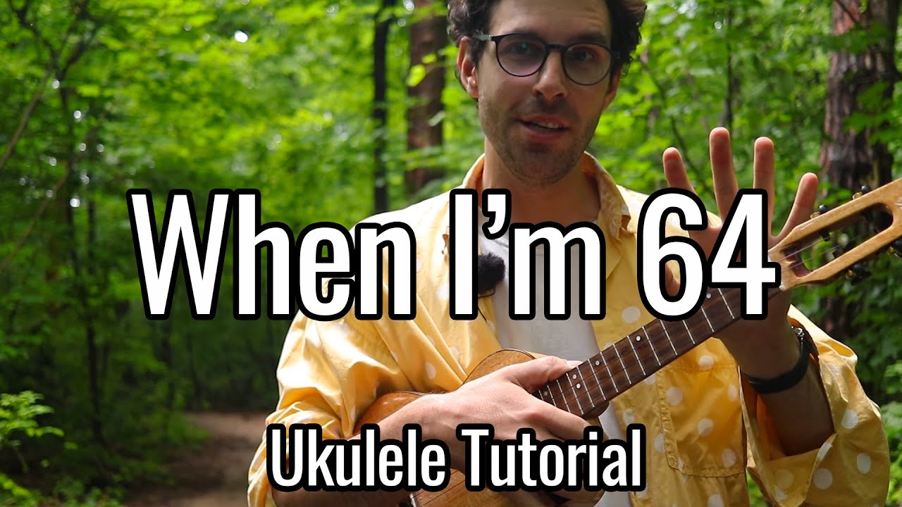 The Beatles - When I'm Sixty Four (Ukulele Tutorial)
