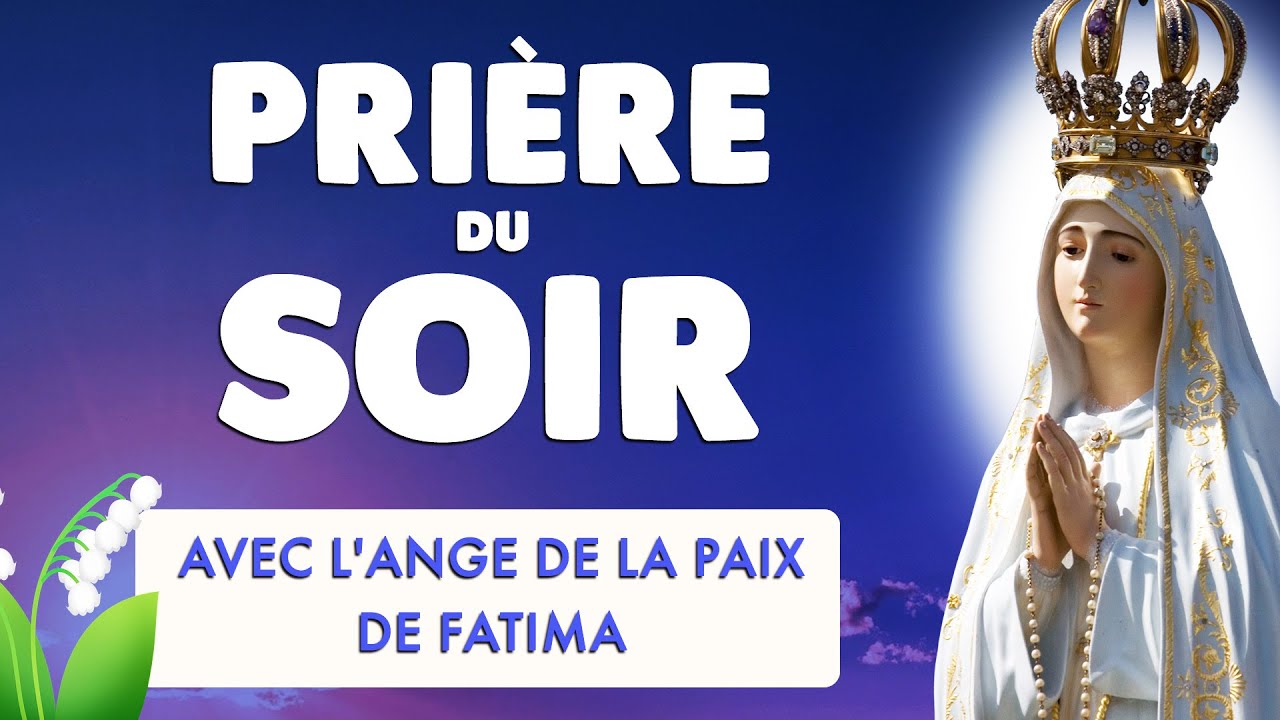 🙏 PRI&Egrave;RE du SOIR 🙏 PRI&Egrave;RE PUISSANTE de l'ANGE de la PAIX &agrave; FATIMA