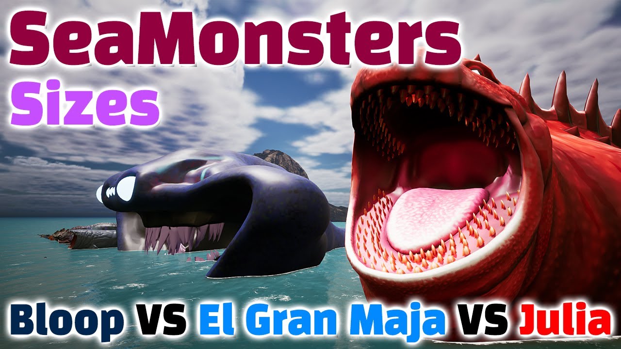 Sea Monsters Size Comparison : Bloop VS El Gran Maja VS Julia