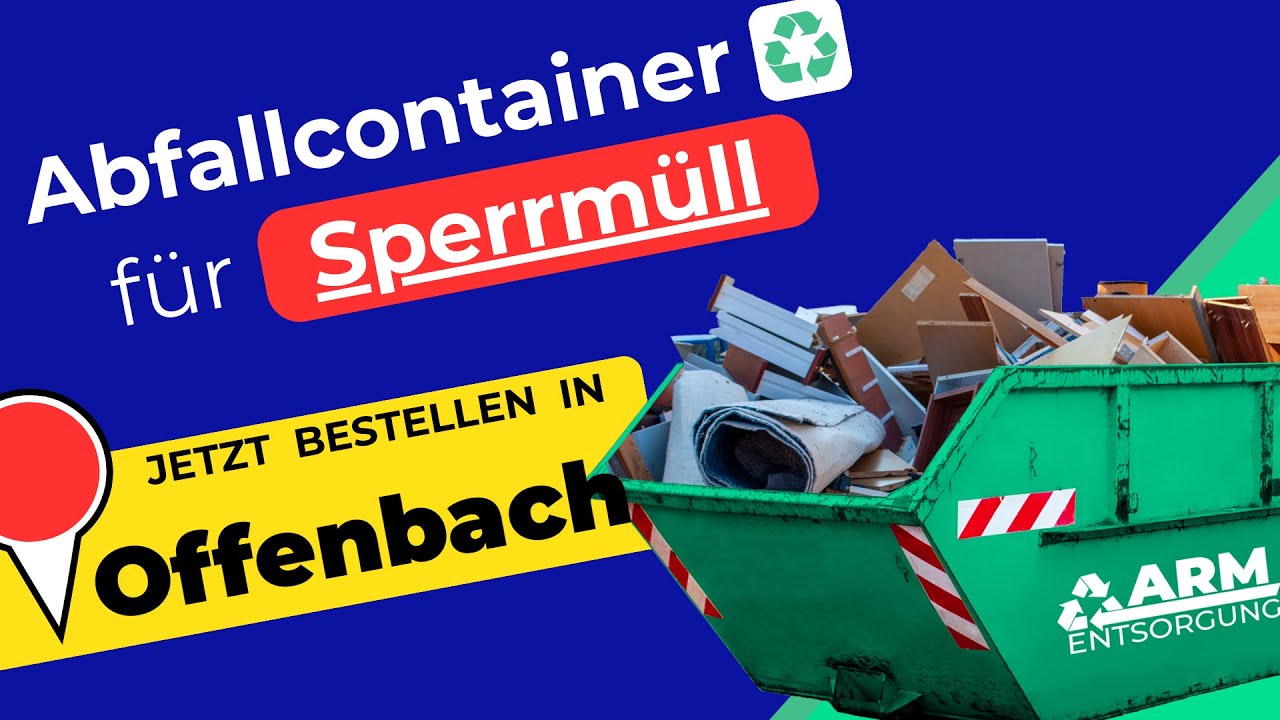 Abfallcontainer f&uuml;r Sperrm&uuml;ll | Containerdienst Offenbach