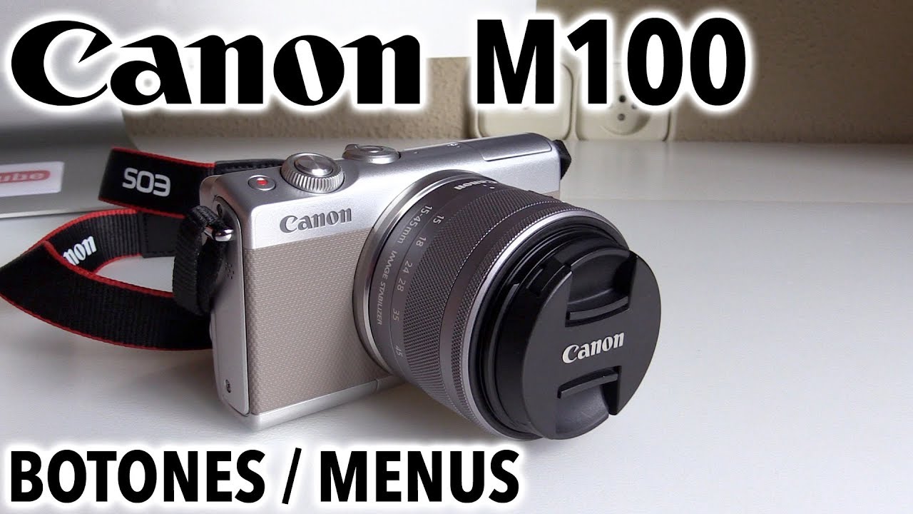 Canon EOS M100 | Revisión exterior y menús