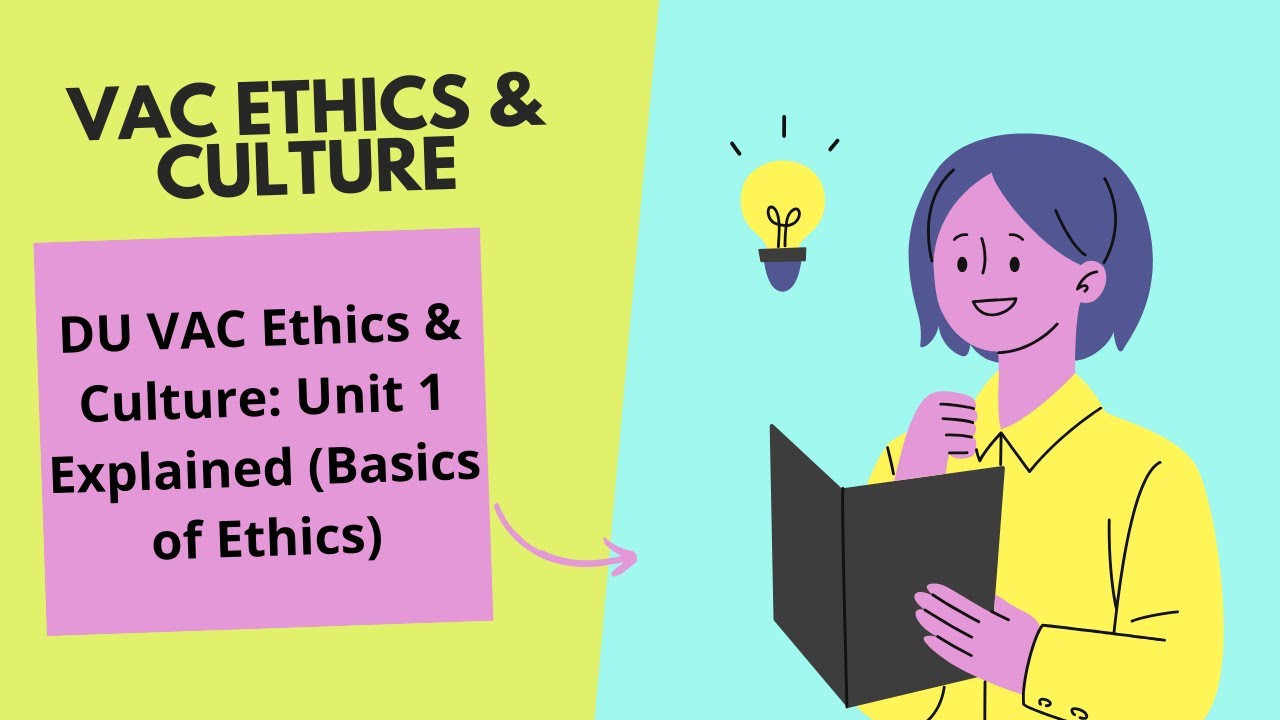 DU VAC Ethics & Culture: Unit 1 Explained (Basics of Ethics)