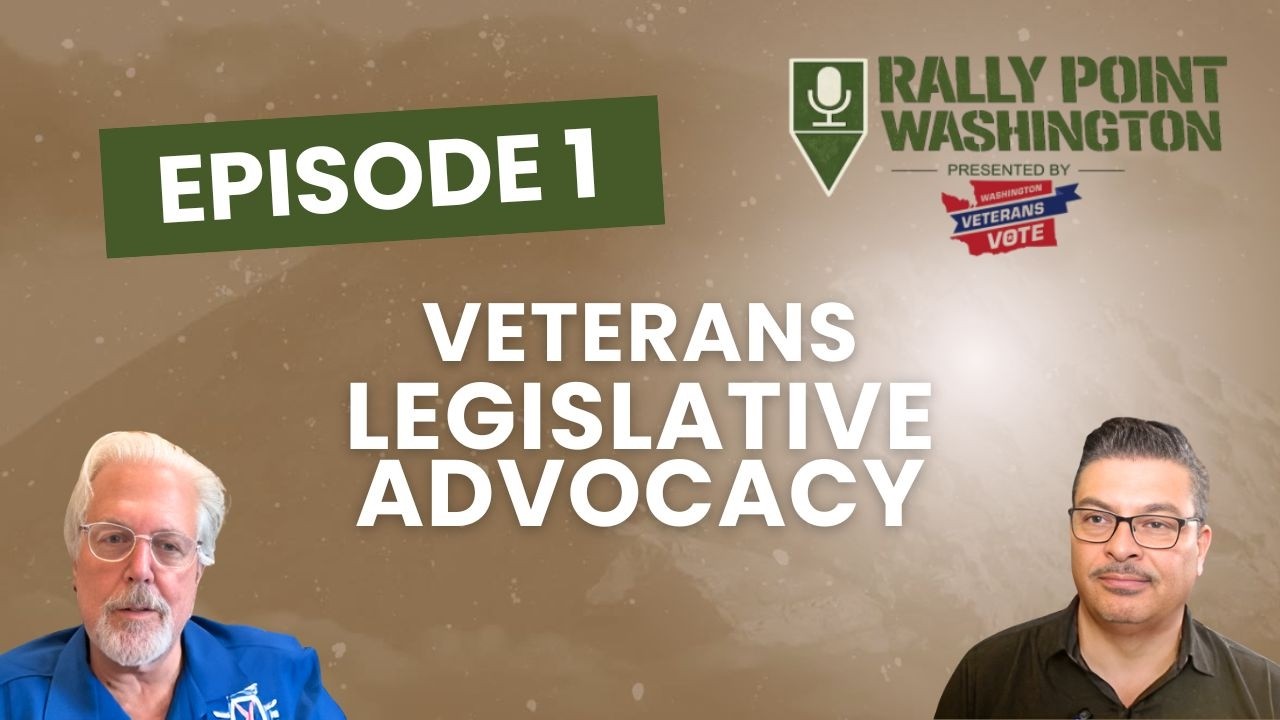 S1 | E1 Rally Point Washington: The Power of Unified Veteran State Advocacy