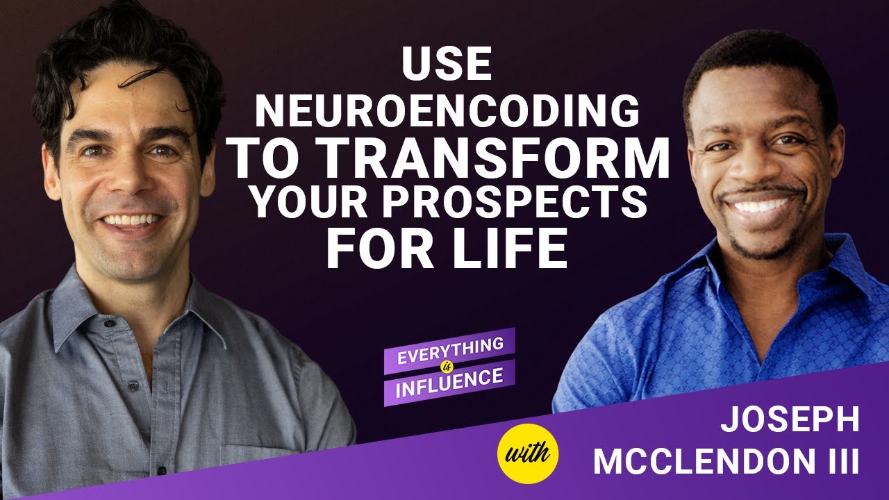 Use NeuroEncoding to Transform Your Prospects For Life with Joseph McClendon III
