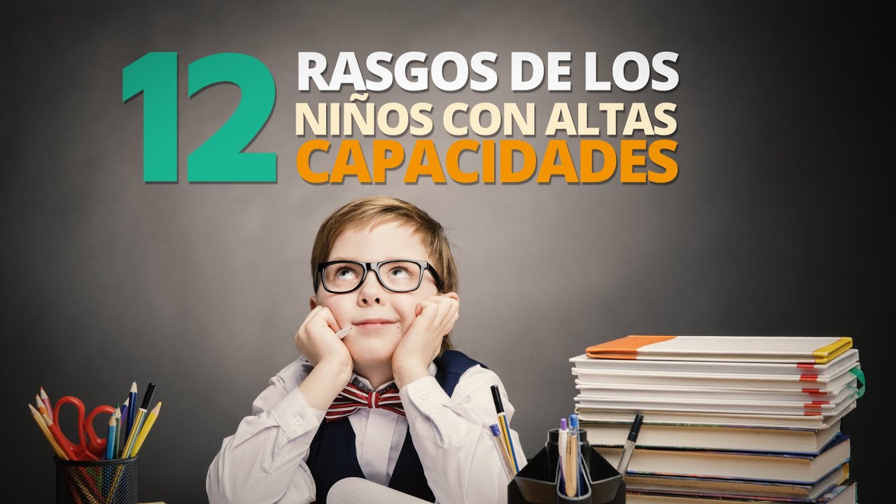12 Rasgos de los niños con ALTAS CAPACIDADES