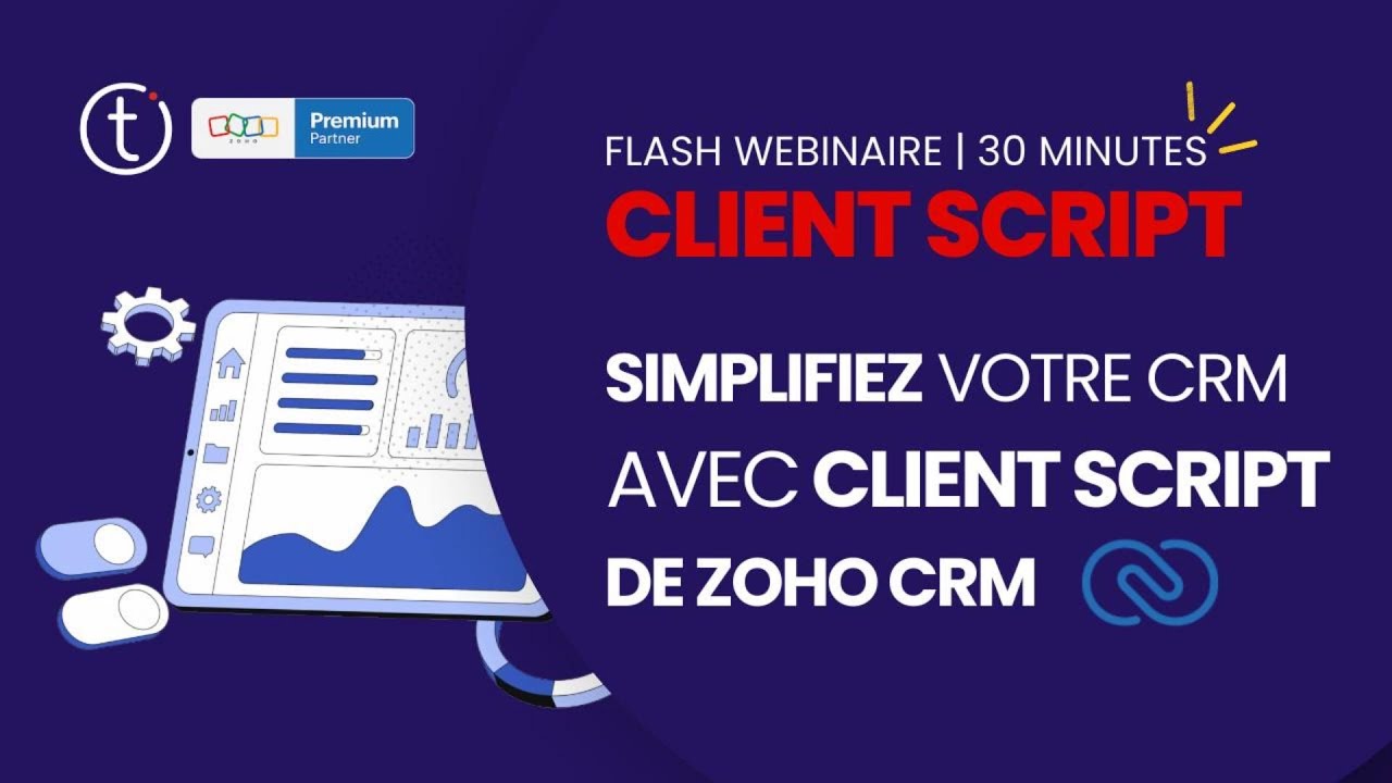 Personnalisez et simplifiez votre Zoho CRM avec Client Script