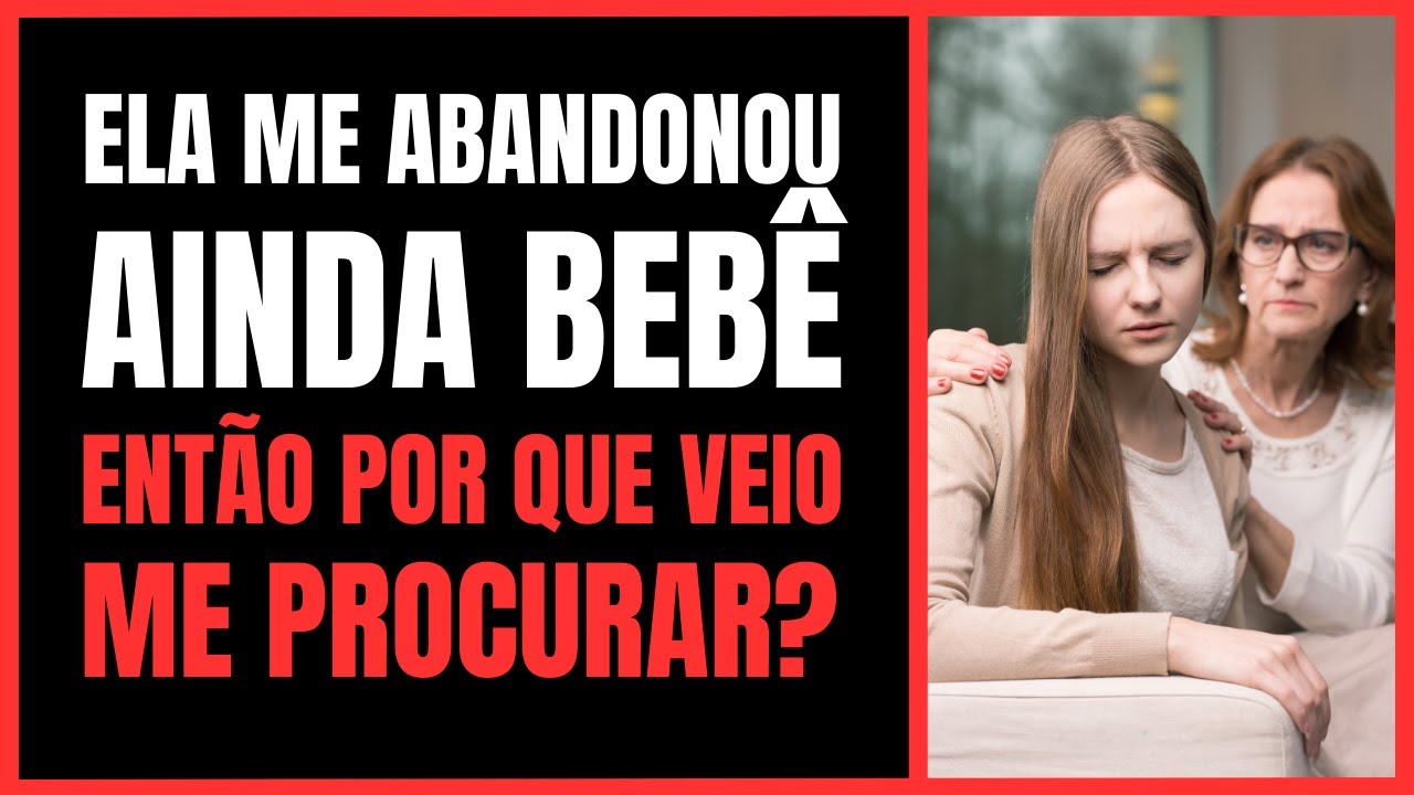 M&atilde;e Abandona Filha e Volta Depois de Muito Tempo - HIST&Oacute;RIAS REAIS #relatosdoreddit