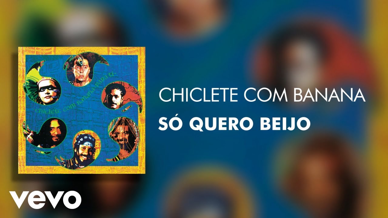 Chiclete Com Banana - Só Quero Beijo (Áudio Oficial)