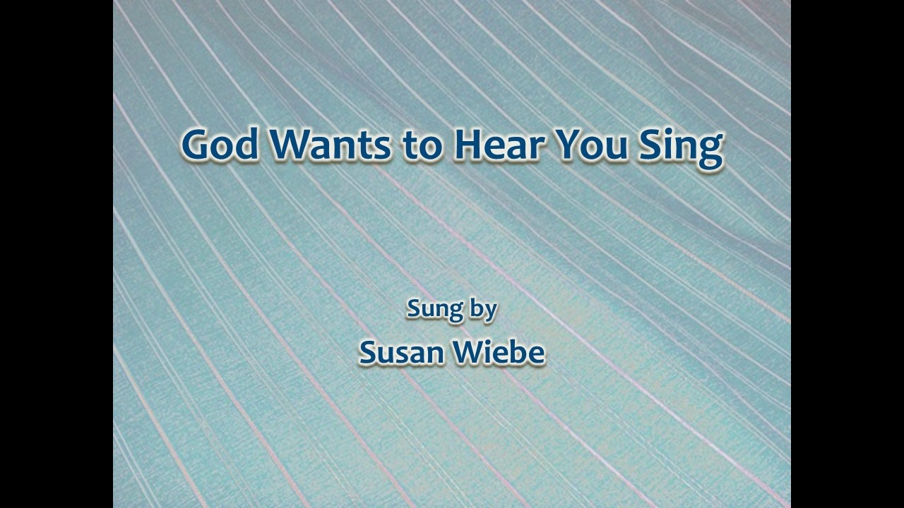 God Wants to Hear You Sing